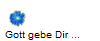 Gott gebe Dir ...