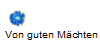 Von guten Mächten